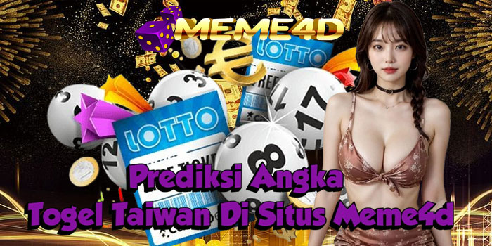 Prediksi Angka Togel Taiwan Di Situs Meme4d