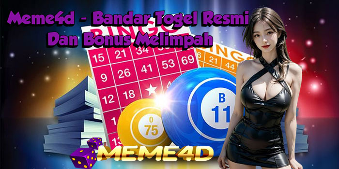 Meme4d - Bandar Togel Resmi Dan Bonus Melimpah
