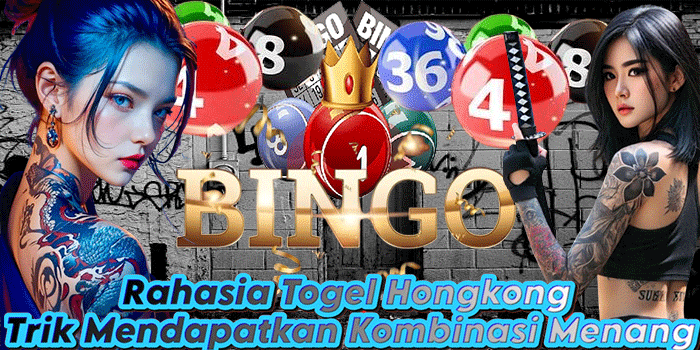 Rahasia Togel Hongkong Trik Mendapatkan Kombinasi Menang