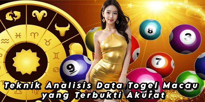 Teknik Analisis Data Togel Macau yang Terbukti Akurat