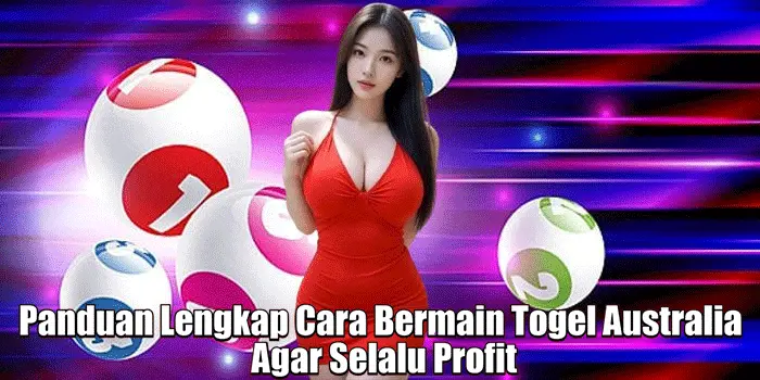 Panduan Lengkap Cara Bermain Togel Australia Agar Selalu Profit