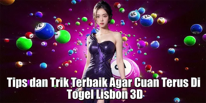 Tips dan Trik Terbaik Agar Cuan Terus Di Togel Lisbon 3D