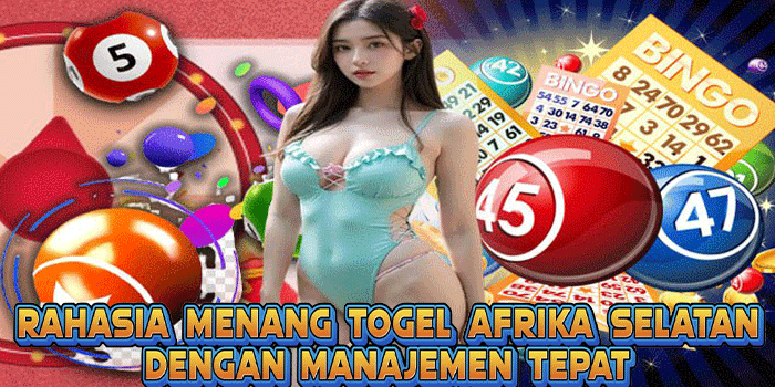 Rahasia Menang Togel Afrika Selatan Dengan Manajemen Tepat
