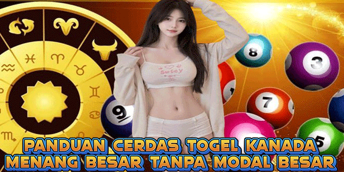 Panduan Cerdas Togel Kanada Menang Besar Tanpa Modal Besar