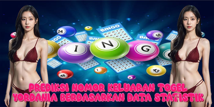 Prediksi Nomor Keluaran Togel Yordania Berdasarkan Data Statistik