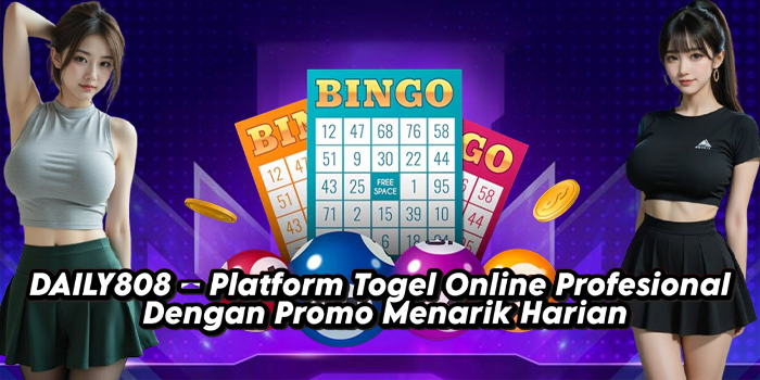 DAILY808 – Platform Togel Online Profesional Dengan Promo Menarik Harian DAILY808 – Platform Togel Online Profesional Dengan Promo Menarik Harian