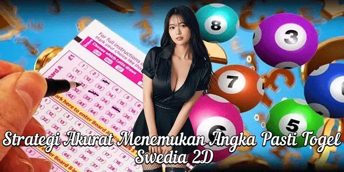 Strategi Akurat Menemukan Angka Pasti Togel Swedia 2D