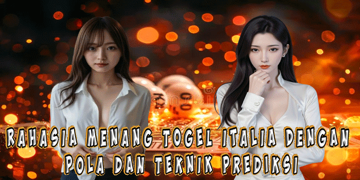 Rahasia Menang Togel Italia dengan Pola dan Teknik Prediksi