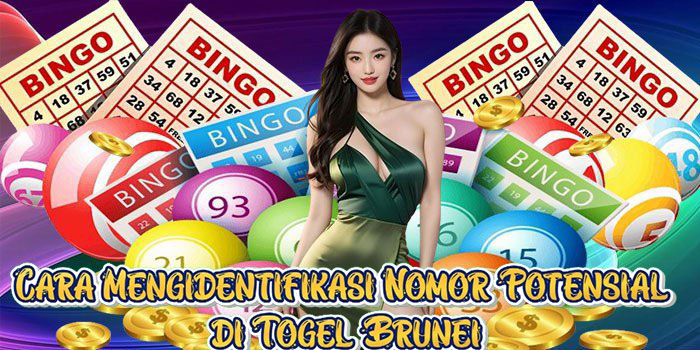 Cara Mengidentifikasi Nomor Potensial di Togel Brunei