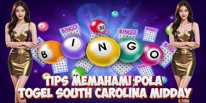 Tips Memahami Pola Togel South Carolina Midday Tips Memahami Pola Togel South Carolina Midday