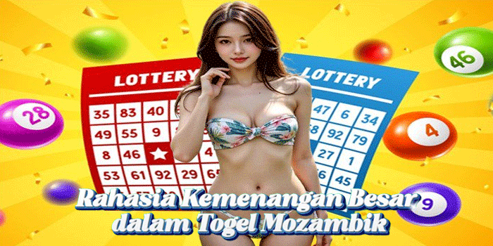 Rahasia Kemenangan Besar dalam Togel Mozambik